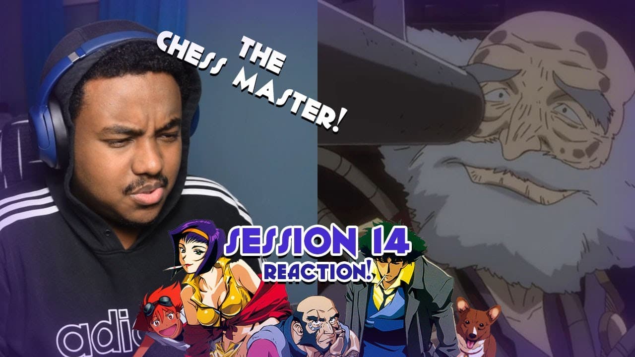 Session #14 Reaction!
